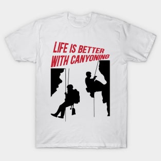 Life is better with canyoning T-Shirt